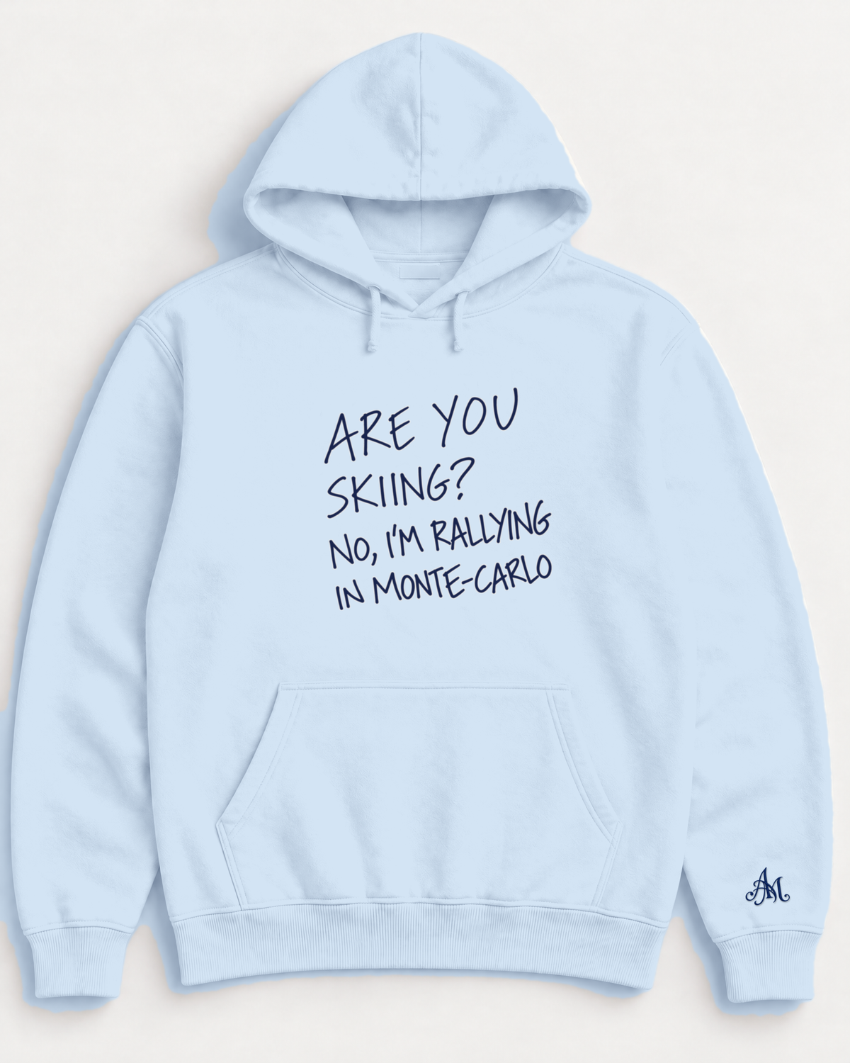 Ice Blue hoodie with embroidered Are You Skiing? No, I'm Rallying In Monte-Carlo