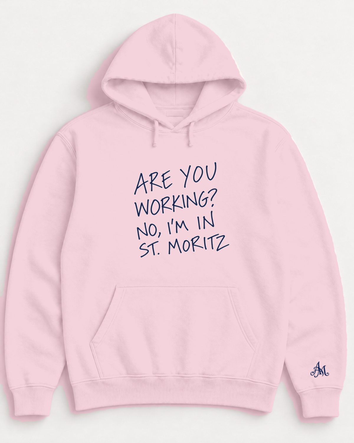 Light Pink hoodie with embroidered Are You Working? No, I'm In St. Moritz