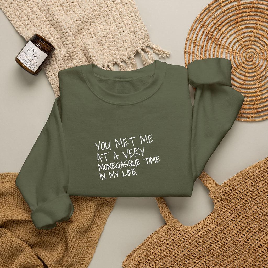 You Met Me At A Very Monegasque Time In My Life — Crewneck