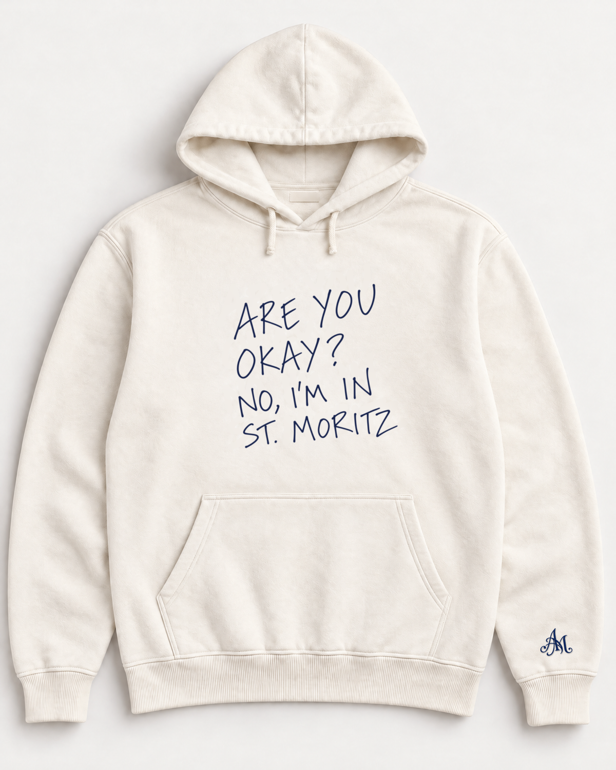 Cream hoodie with embroidered Are You Okay? No, I'm In St. Moritz